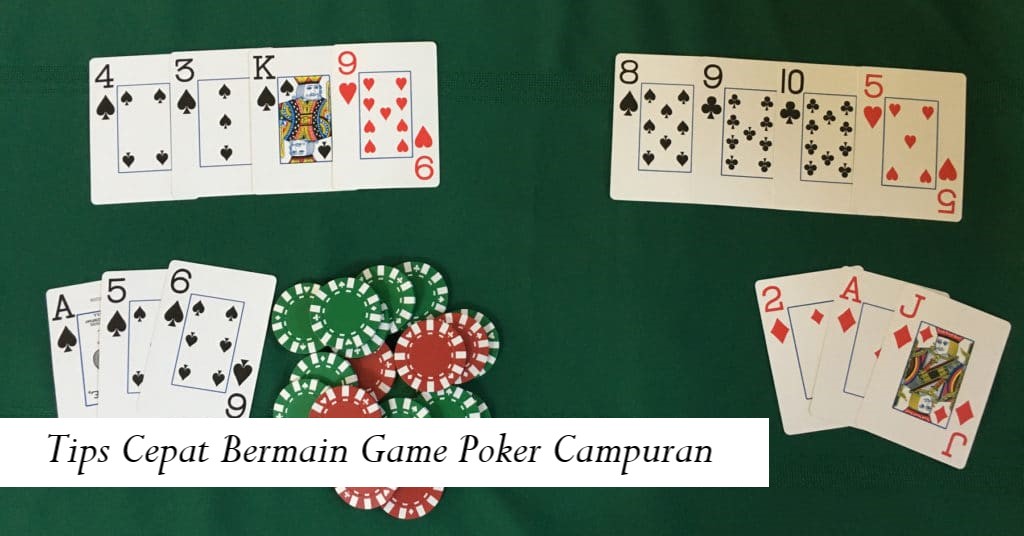 Tips Cepat Bermain Game Poker Campuran